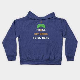 I paused my game to be here-video gamer Kids Hoodie